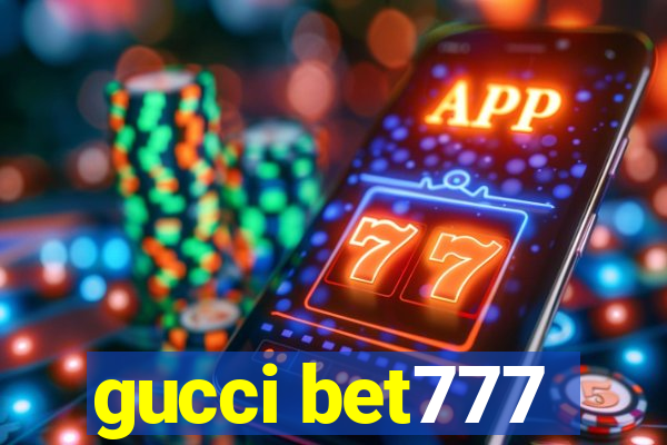 gucci bet777